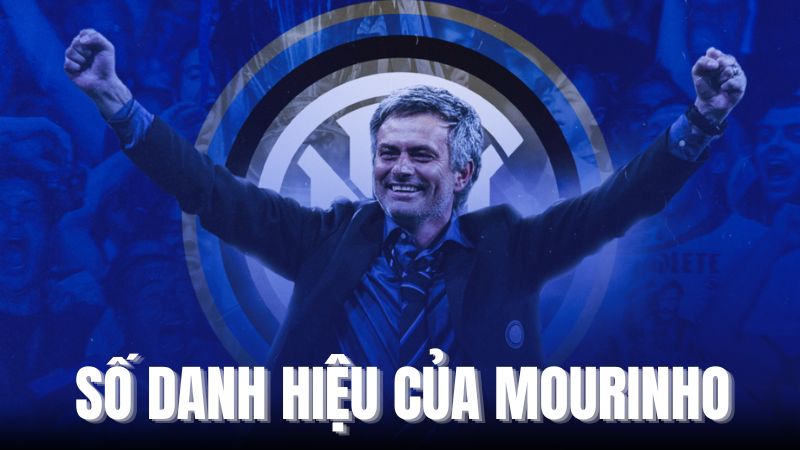 Mourinho là một trong những HLV nhiều danh hiệu nhất