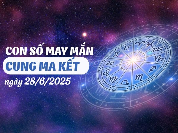 Tử vi cung Ma Kết ngày 28/6/2025 bật mí con số đại cát