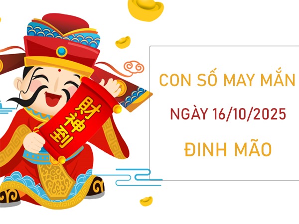 Tử vi tuổi Đinh Mão 16/10/2025 đi tìm số cát lành